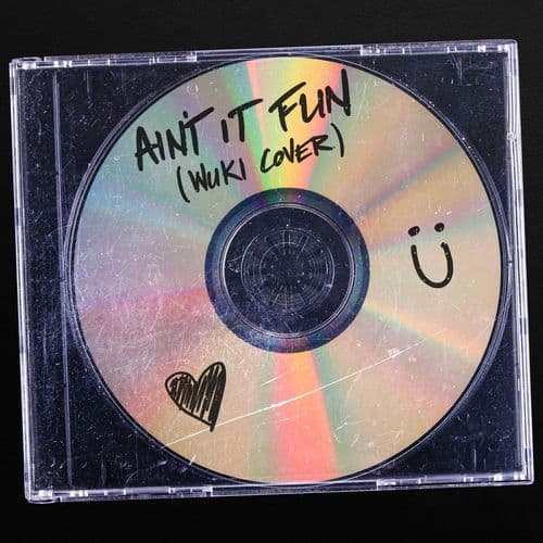 Ain't It Fun by Wuki