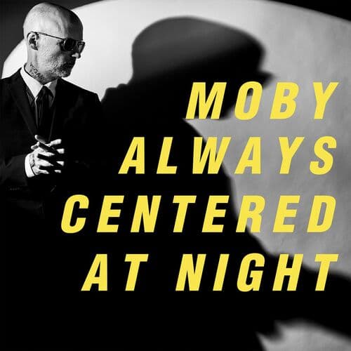 always centered at night by Moby