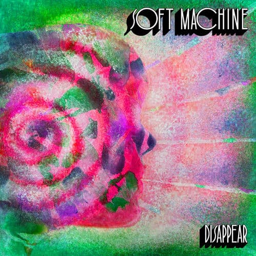 Soft Machine - Disappear