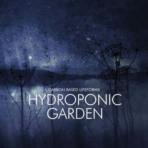 Carbon Based Lifeforms - Hydroponic Garden