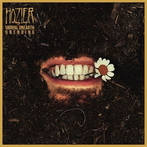Unreal Unearth: Unending by Hozier