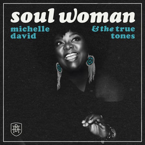 Michelle David & The True-tones - Soul Woman