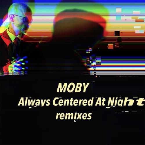 always centered at night - remixes by Moby