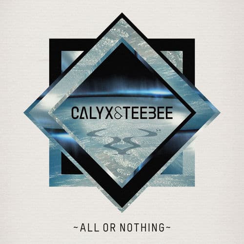 All or Nothing by Calyx & TeeBee