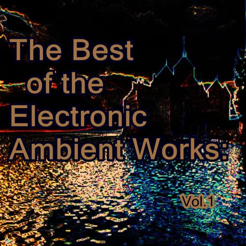 The Best of the Electronic Ambient Works: Vol.1 by Deep Blue