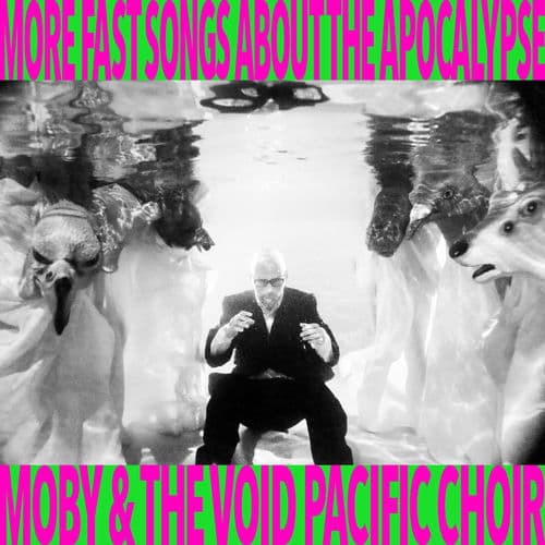 More Fast Songs About the Apocalypse by Moby