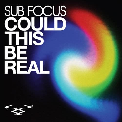 Could This Be Real by Sub Focus