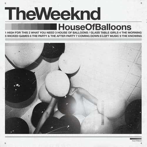 The Weeknd - House of Balloons / Glass Table Girls