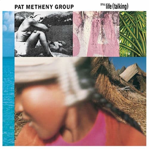 Still Life (Talking) by Pat Metheny Group