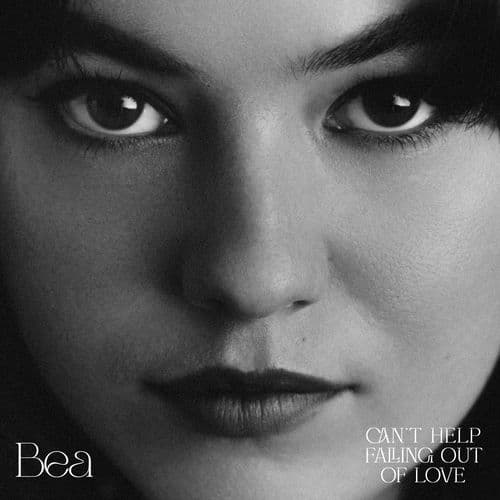Bea - Can't Help Falling Out Of Love