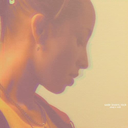 Sade Lovers Rock (Skep's Edit) by Skep