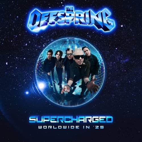 SUPERCHARGED: WORLDWIDE IN '25 by The Offspring