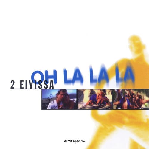 Oh La La La by 2 Eivissa