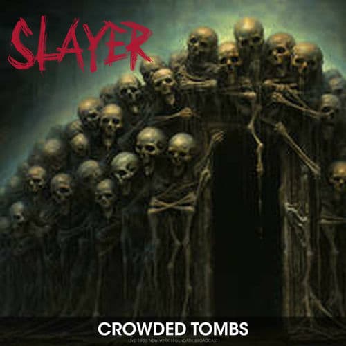 Crowded Tombs (Live) by Slayer