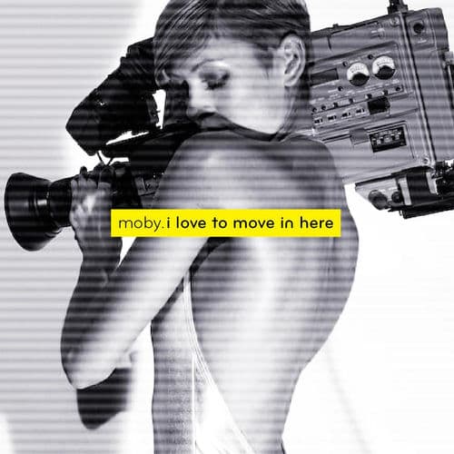 I Love to Move in Here by Moby