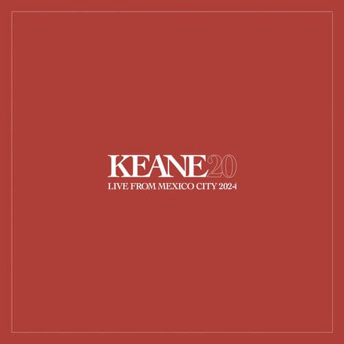 Live From Mexico City 2024 by Keane