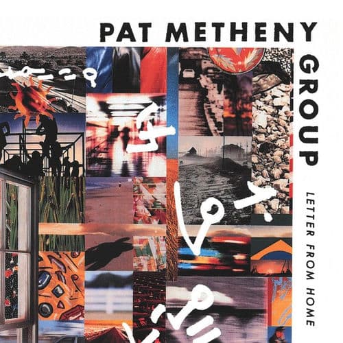 Letter From Home by Pat Metheny Group