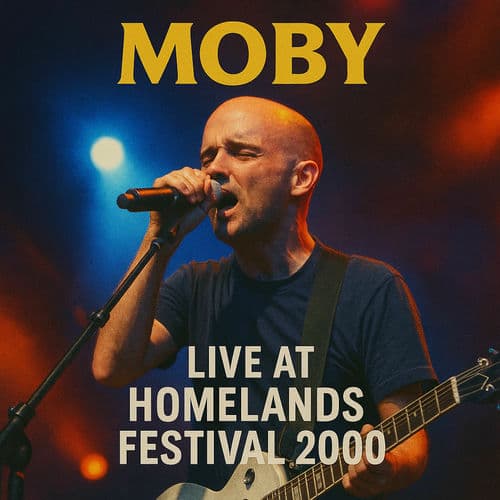 Live at Homelands Festival 2000 (Live) by Moby