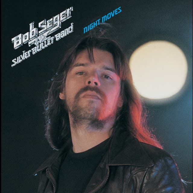Night Moves by Bob Seger & The Silver Bullet Band