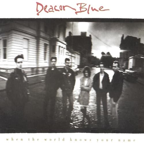 When the World Knows Your Name by Deacon Blue