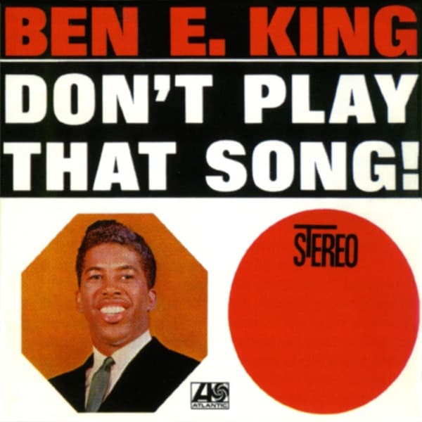Don't Play That Song (You Lied) by Ben E. King