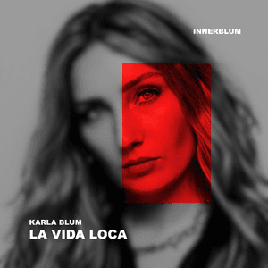 La Vida Loca by Karla Blum
