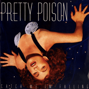 Catch Me I'm Falling by Pretty Poison
