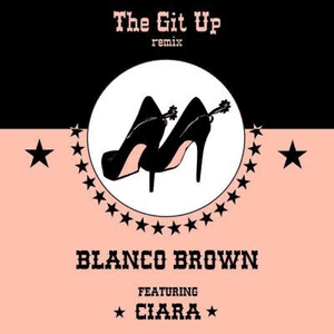 The Git Up (feat. Ciara) [Remix] by Blanco Brown