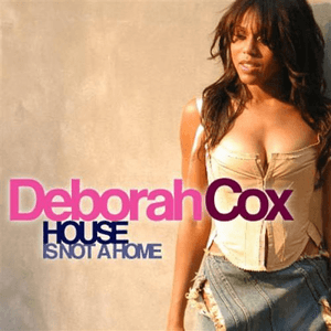House Is Not A Home by Deborah Cox