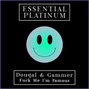 Fuck Me I'm Famous by Dougal