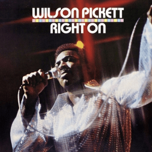 Right On by Wilson Pickett