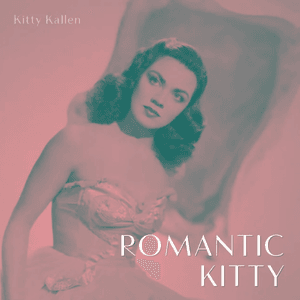 Romantic Kitty by Kitty Kallen