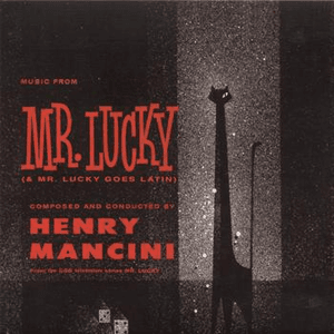 Mr. Lucky + Mr. Lucky Goes Latin by Henry Mancini