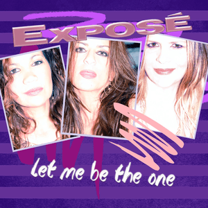 Let Me Be The One (The Remixes) by Exposé