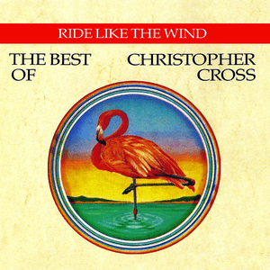 The Best of Christopher Cross by Christopher Cross