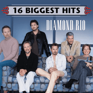Diamond Rio: 16 Biggest Hits by Diamond Rio