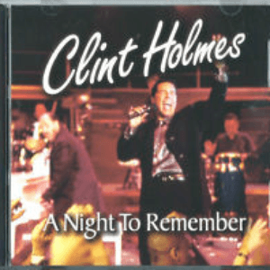 A Night to Remember by Clint Holmes