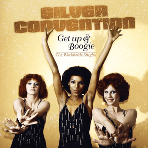 Get Up & Boogie: The Worldwide Singles by Silver Convention