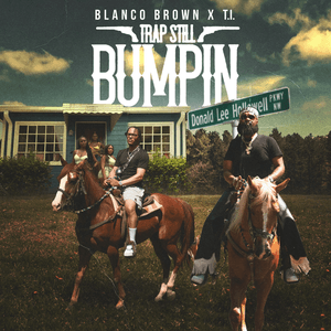 Trap Still Bumpin by Blanco Brown