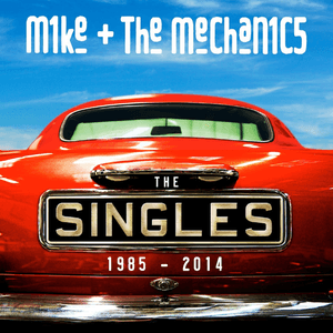 The Singles 1985 - 2014 by Mike + the Mechanics