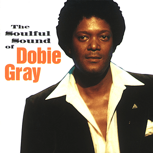 The Soulful Sound Of Dobie Gray by Dobie Gray
