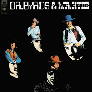 Dr. Byrds And Mr. Hyde by The Byrds