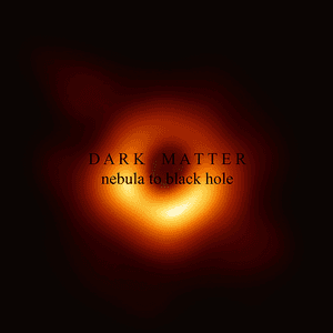 Nebula to Black Hole by Dark Matter