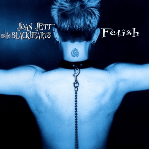 Fetish by Joan Jett & The Blackhearts