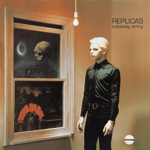 Replicas (Remastered) by Tubeway Army