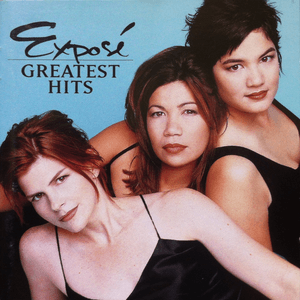 Greatest Hits by Exposé
