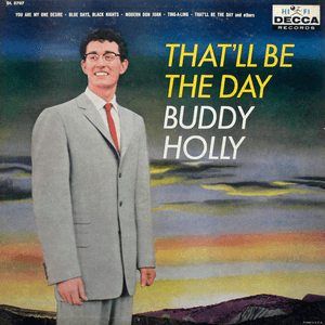 That'll Be The Day by Buddy Holly