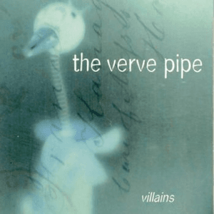 Villans by The Verve Pipe