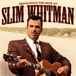 Absolutely the Best Of Slim Whitman by Slim Whitman