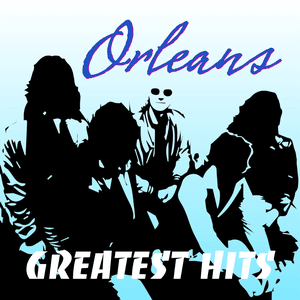 Orleans Greatest Hits by Orleans